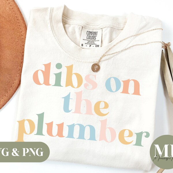 Dibs On The Plumber | Funny Plumber Wife/Girlfriend SVG & PNG