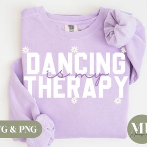 Dancing Is My Therapy | Dancing SVG & PNG