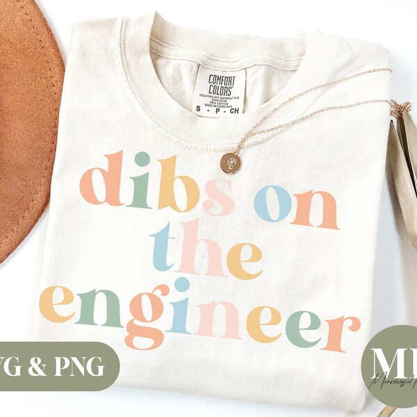 Dibs On The Engineer | Funny Engineer Wife/Girlfriend SVG & PNG