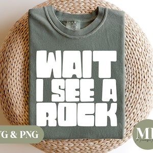 Wait I See A Rock | Funny Rock Prospecting/Mineralogist/Geologist SVG & PNG