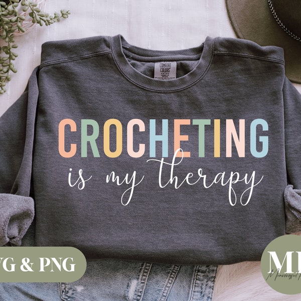 Crocheting Is My Therapy | Funny Crocheting/Crochet SVG & PNG