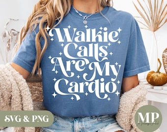 Walkie Calls Are My Cardio SVG & PNG
