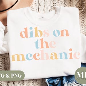 Dibs On The Mechanic SVG & PNG