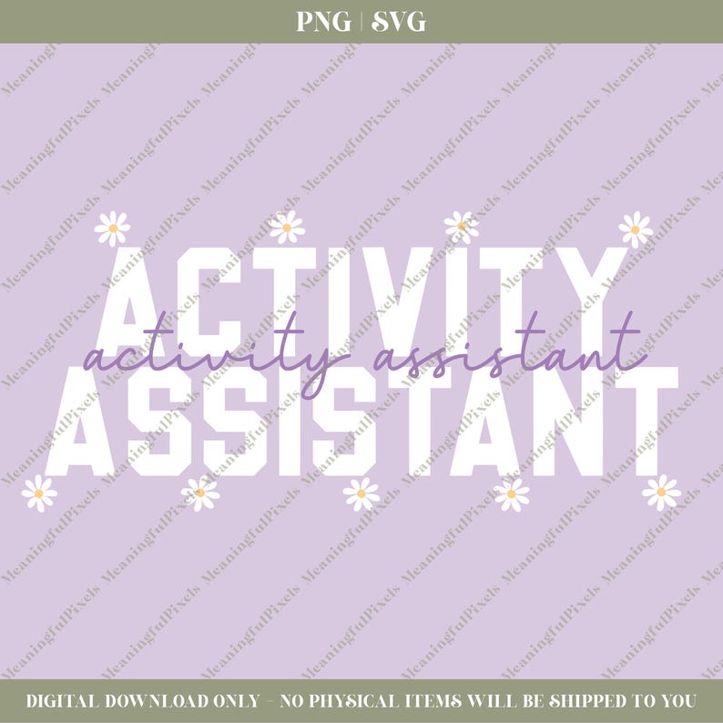 May include: A digital download graphic with the words "ACTIVITY assistant" in white and purple on a lavender background. Small daisy graphics are placed above and between the words. The top right corner has the text "PNG SVG".