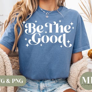 Be The Good SVG & PNG