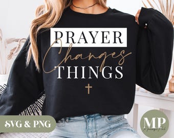 Prayer Changes Things SVG & PNG