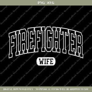 May include: White text on a black background reads "FIREFIGHTER WIFE". The text is in a bold, blocky font and is arched.