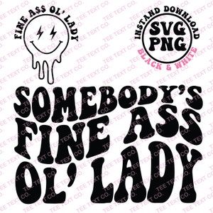 Somebody&#39;s Fine Ass Old Lady Svg Png, Fine Ass Old Lady Svg Png, Old Lady Svg Png Digital Download
