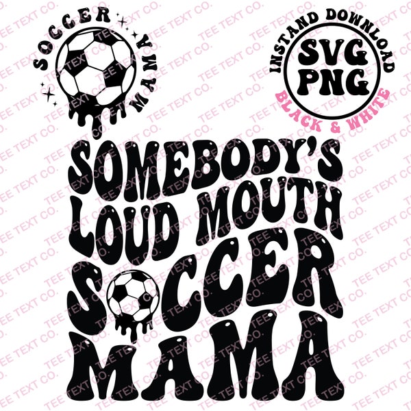 Somebody's Loud Mouth Soccer Mama Svg, Soccer Mom Svg, Loud Mouth Soccer Png, Soccer Mom Shirt Svg, Soccer Season Svg, Wavy Svg, Wavy Png