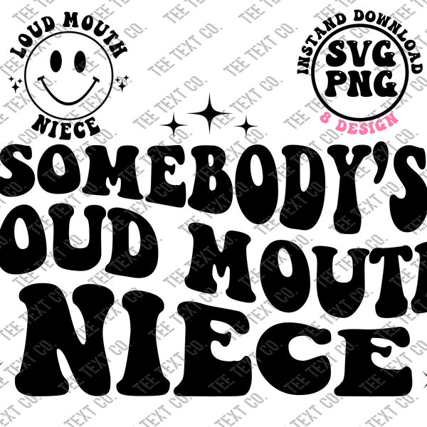 Somebody's Loud Mouth Niece Svg, Loud Mouth Niece Png, Somebody's Nice Png, Funny Day, Family Club