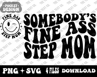 Somebody's Fine Ass Step Mom Svg Png, Fine Ass Step Mom  Svg Png, funny Mom Svg Png Digital Download