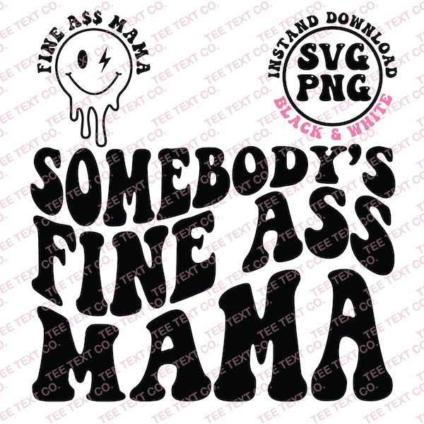 Somebody's fine Ass Mama Svg Png, Fine Ass Mama Svg Png, Mama Day Svg Png, Funny Mom Svg Png Digital Download