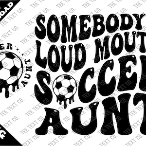 Jemand ist lauter Mund Fußball Tante SVG, Fußball Tante SVG, lauter Mund Fußball Png, Fußball Tante Shirt, Fußball Mom Saison, wellig svg