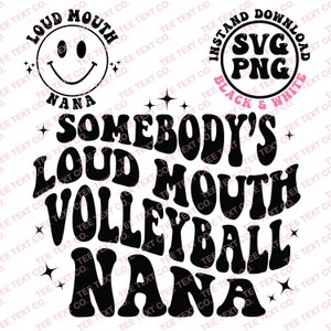 Somebody&#39;s Loud Mouth Volleyball Nana Svg, Volleyball Nana Png, Mother Day Gift, Funny Sport Day, Game Day, Instant Digital Download