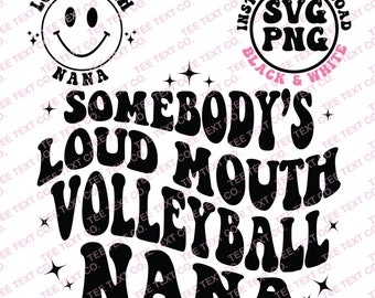 Voleibol de boca ruidosa de alguien Nana Svg, Voleibol Nana Png, Regalo del día de la madre, Día del deporte divertido, Día del juego, Descarga digital instantánea