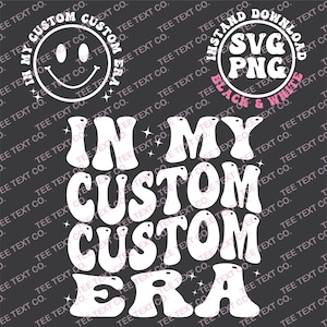 Personelized In My Custom Era Svg Png,Custom In My Era Png Svg,In my Era Png Svg,Era Svg Png,Custom My Era Svg,My Era SVg Png,Custom Svg