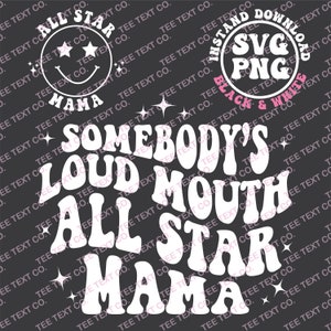 Somebody&#39;s Loud Mouth All Star Mama Svg, Loud Mouth All Star Mama Png, Mom Club Svg, Mom Day Gift Svg