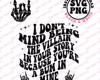 I don't mind being the villain in your story SVG, I don't mind being png, villain in your story trendy png, mental health svg