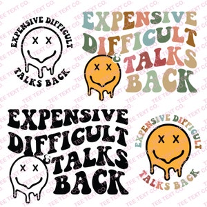 Expensive Difficult And Talks Back Svg, Expensive and difficult png, Talks Back Png, Melting Smiley, Trendy png, Instant Digital Download