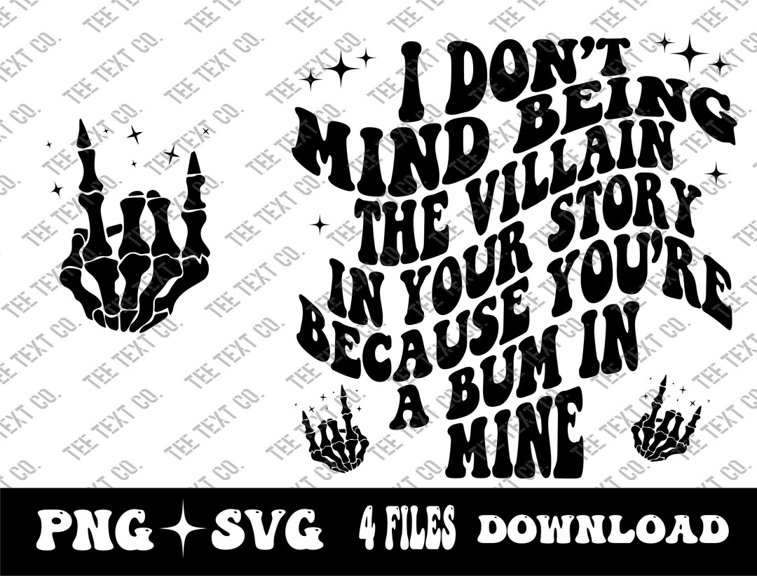 I Don't Mind Being the Villain in Your Story SVG I Etsy