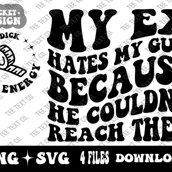 My Ex Hates My Guts Because He Couldn't Reach Reach Them Svg Png, My Ex Hates Svg Png, My Guts Svg Png, Reach Them Svg Png, Adult Humor