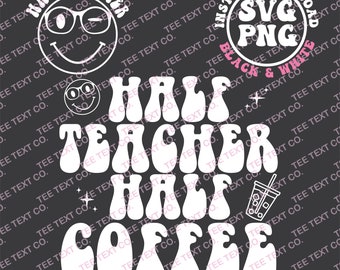 Half Teacher Half Coffee Sublimation Design, Retro Teacher with Coffee Cup Png, Teacher Coffee Svg, Printable Png, Trendy Design
