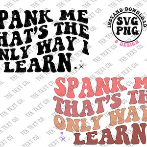 Spank Me That’s The Only Way I Learn Svg, Adult Humor Svg, Dad Mode Svg, Funny Dad Svg, Best Dad Svg, Dad T-Shirt Svg, Wavy Stacked Svg