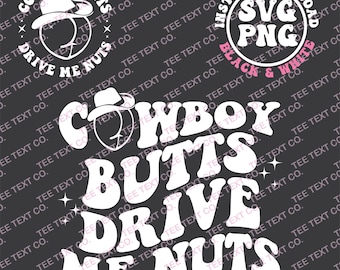 Cowboy Butts Drive Me Nuts SVG, Cowboy Svg, Drive Me Nuts Svg Cutting File, Cowgirl Png, Cowgirl Svg, Western Png, Western Svg, Sublimation