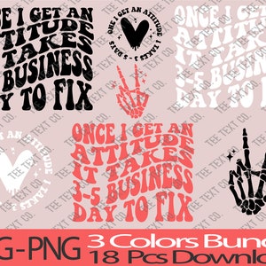 Once I Get An Attitude It Takes 3-5 Business Days To Fix My Face Svg, Snarky Svg, Adult Humor Svg Sublimation Cut File Shirt, Mug, Cricut
