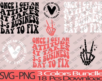 Once I Get An Attitude It Takes 3-5 Business Days To Fix My Face Svg, Snarky Svg, Adult Humor Svg Sublimation Cut File Shirt, Mug, Cricut