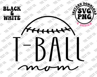 T-Ball Mom Svg, Mom Day Png, Black & White Design, Funny Sublimation, Game Day T-Ball Mom T-shirt, Curicut Files Instant Digital Download