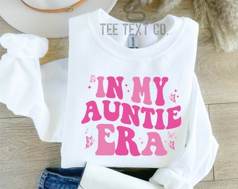 In My Auntie Era Svg, In My Auntie Era Png, Auntie Svg, Aunt Gift, Cool Aunt Shirt Svg, Aunt Era PNG, Aunt Shirt Png, Gift for Aunts