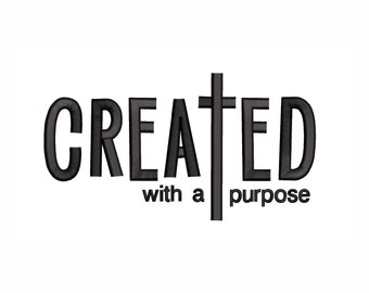 Created With a Purpose Machine Embroidery Design. 5 Sizes. Christian Embroidery Design