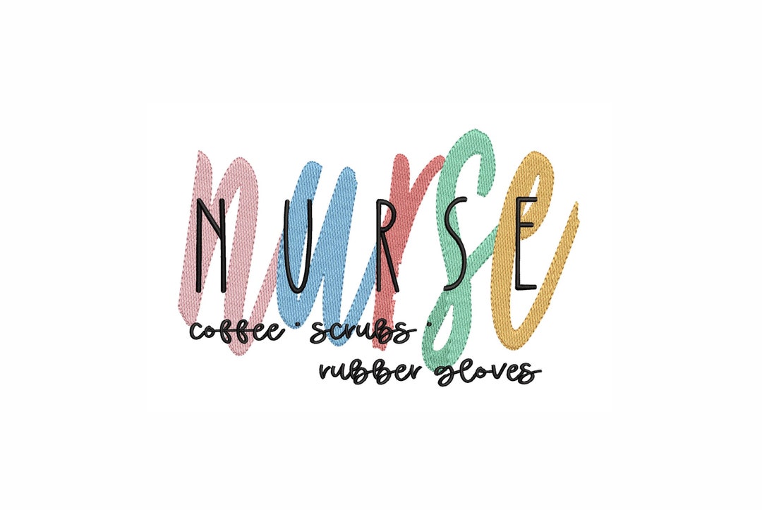 Nurse Machine Embroidery Design. 6 Sizes. Coffee Scrubs Rubber Gloves