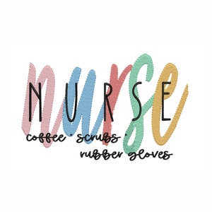 May include: Colorful handwritten word "NURSE" with the text "coffee, scrubs, rubber gloves" underneath.