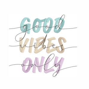 Peut inclure: Texte "Good vibes only" dans un style color&eacute; et dessin&eacute; &agrave; la main. Les mots sont &eacute;crits en bleu clair, beige et violet clair.
