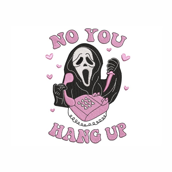 No You Hang Up Machine Embroidery Design. 3 Sizes. Ghost Embroidery Design. Halloween Embroidery Design. Valentine's Day Embroidery Deasign