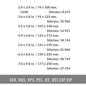 May include: A digital embroidery design specification list featuring seven size options ranging from 2.9 x 3.9 inches to 7.0 x 9.8 inches, with corresponding stitch counts from 8,675 to 37,476. File formats include XXX, HUS, VP3, PES, JEF, DST, EXP, and VIP.