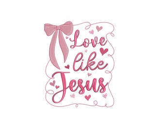 Borduurontwerp Love Like Jesus: 7 maten. Christian Valentine-script met borduurontwerp met hartjes, Faith-machineborduurbestand.