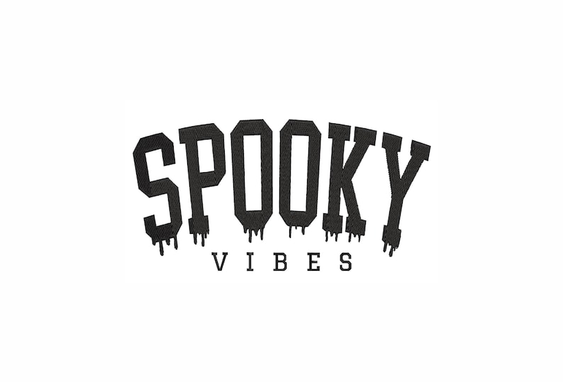 May include: Black and white graphic design with the text "SPOOKY VIBES" in a dripping font.