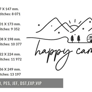 May include: Black and white line art illustration of a camper van in front of mountains with a sun and moon in the sky. The text "happy camper" is written below the image. The image includes the following sizes and stitch counts: 3.4 x 5.8 in. / 87 x 147 mm. (HxW) Stitches: 8 071, 4.0 x 6.8 in. / 101 x 173 mm. Stitches: 9 352, 4.3 x 7.8 in. / 108 x 198 mm. Stitches: 10 377, 4.8 x 8.8 in. / 122 x 224 mm. Stitches: 11 972, 5.4 x 9.8 in. / 136 x 249 mm. Stitches: 13 197. The text "XXX, HUS, VP3, PES, JEF, DST, EXP, VIP" is at the bottom of the image.