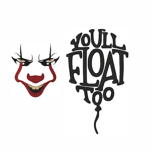 May include: Black and white illustration of a balloon with the text "You'll Float Too" inside. A red and white clown face with black eyes is to the left of the balloon.