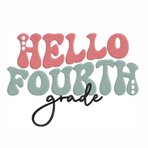 Hello Fourth Grade Machine Embroidery Design.  Back To School Embroidery Design. 4th Grade Teacher Staff Embroidery Design. 4 Sizes.