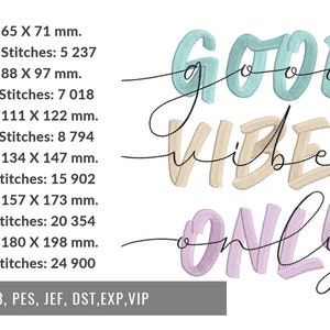 Peut inclure: Mod&egrave;le de broderie pour un projet de broderie machine. Le motif pr&eacute;sente le texte "Good Vibes Only" dans un style manuscrit color&eacute;. Le motif est disponible en plusieurs tailles, allant de 6,6 x 7,1 cm &agrave; 18 x 19,8 cm.