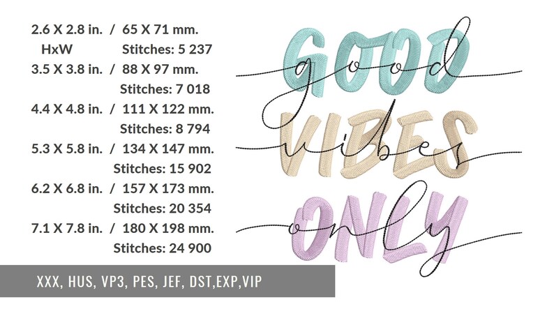 Peut inclure: Mod&egrave;le de broderie pour un projet de broderie machine. Le motif pr&eacute;sente le texte "Good Vibes Only" dans un style manuscrit color&eacute;. Le motif est disponible en plusieurs tailles, allant de 6,6 x 7,1 cm &agrave; 18 x 19,8 cm.