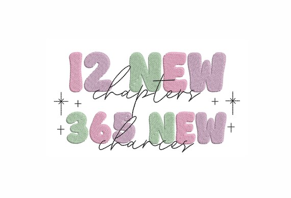 12 New Chapters 365 New Chances Machine Embroidery Design. 5 Sizes. New Year Embroidery Design. Happy New Year Embroidery Design.