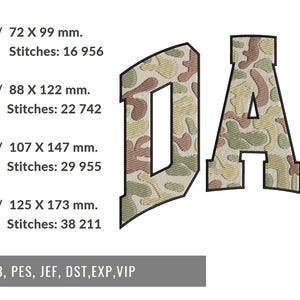May include: Embroidered "DAD" design in a camouflage pattern. The image shows the design in various sizes, from 2.9 x 3.9 inches to 5.0 x 6.8 inches. The design is suitable for embroidery machines and includes file formats like XXX, HUS, VP3, PES, JEF, DST, EXP, and VIP.