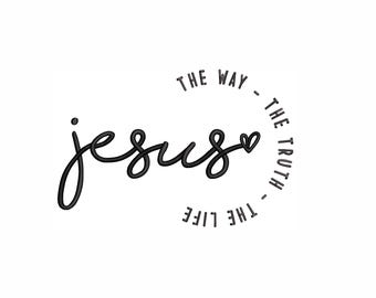Jesus The Way The Truth The Life Machine Embroidery Design. 7 Sizes. Faith Embroidery. Jesus Embroidery Design. Christian Embroidery Design.
