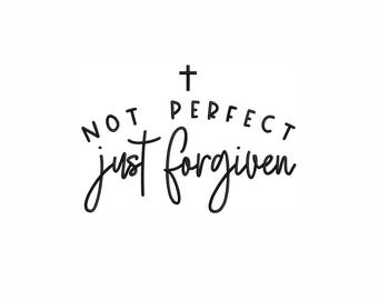 Not Perfect Machine Embroidery Design. 7 Sizes. Forgiven Embroidery Design. Christian Quote Embroidery Design. Bible Inspiration Embroidery.