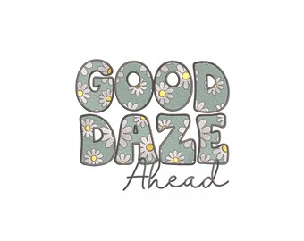 Może przedstawiać: Tekst "Good Daze Ahead" w retro czcionce z wzorem stokrotki na białym tle.